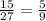 \frac{15}{27} = \frac{5}{9}