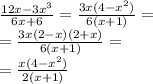 \frac{12x - 3x {}^{3} }{6x + 6} = \frac{3x(4 - x {}^{2} )}{6(x + 1)} = \\ = \frac{3x(2 - x)(2 + x)}{6(x + 1)} = \\ = \frac{x( 4- x {}^{2}) }{2(x + 1)}