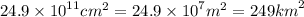 24.9 \times {10}^{11} {cm}^{2} = 24.9 \times {10}^{7} {m}^{2} = 249 {km}^{2}