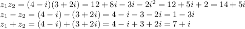 z_1z_2=(4-i)(3+2i)=12+8i-3i-2i^2=12+5i+2=14+5i\\z_1-z_2=(4-i)-(3+2i)=4-i-3-2i=1-3i\\z_1+z_2=(4-i)+(3+2i)=4-i+3+2i=7+i