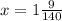 x = 1 \frac{9}{140}