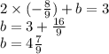 2 \times ( - \frac{8}{9} ) + b = 3 \\ b = 3 + \frac{16}{9} \\ b = 4 \frac{7}{9}