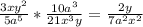 \frac{3xy^{2}}{5a^{5}}*\frac{10a^3}{21x^3y}=\frac{2y}{7a^2x^2}