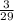 \frac{3}{29}