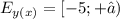 E_{y(x)}=[-5;+∞) \\