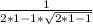 \frac{1}{2*1-1*\sqrt{2*1-1} }