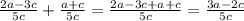 \frac{2a-3c}{5c}+\frac{a+c}{5c}=\frac{2a-3c+a+c}{5c}=\frac{3a-2c}{5c}