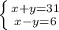 \left \{ {{x + y = 31} \atop {x - y = 6}} \right.