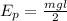 E_{p}=\frac{mgl}{2}