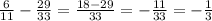 \frac{6}{11} - \frac{29}{33} = \frac{18 - 29}{33} = - \frac{11}{33} = - \frac{1}{3}