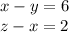 x - y = 6 \\ z - x = 2 \\