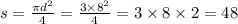 s = \frac{\pi {d}^{2} }{4} = \frac{3 \times {8}^{2} }{4} = 3 \times 8 \times 2 = 48