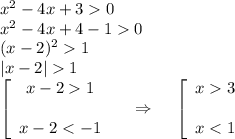 x^2-4x+30\\ x^2-4x+4-10\\ (x-2)^21\\ |x-2|1\\ \left[\begin{array}{ccc}x-21\\ \\ x-23\\ \\ x