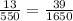 \frac{13}{550} = \frac{39}{1650}