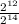 \frac{2 {}^{12} }{2 {}^{14} }