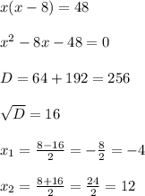 x(x-8) = 48\\\\x^2 - 8x - 48 = 0\\\\D = 64 + 192 = 256\\\\\sqrt{D} = 16\\\\x_1 = \frac{8-16}{2} = -\frac{8}{2} = -4\\\\x_2 = \frac{8+16}{2} = \frac{24}{2} = 12