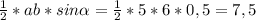 \frac{1}{2}*ab*sin \alpha =\frac{1}{2}*5*6*0,5=7,5