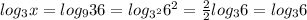 log_3x=log_936=log_{3^2}6^2=\frac{2}{2}log_36=log_36