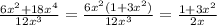 \frac{6x^2+18x^4}{12x^3}=\frac{6x^2(1+3x^2)}{12x^3}=\frac{1+3x^2}{2x}