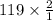 119 \times \frac{2}{1}