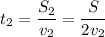 t_2=\dfrac {S_2}{v_2}=\dfrac{S}{2v_2}