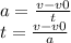 a = \frac{v - v0}{t} \\ t = \frac{v - v0}{a}