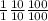 \frac{1}{1} \frac{10}{10} \frac{100}{100}