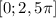 [ 0; 2,5\pi ]