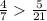 \frac{4}{7} \frac{5}{21}