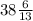 38\frac{6}{13}