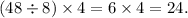 (48 \div 8) \times 4 = 6 \times 4 = 24.