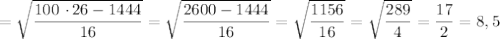 = \sqrt{\dfrac{100 \ \cdotp 26 - 1444}{16}} = \sqrt{\dfrac{2600 - 1444}{16}} = \sqrt{ \dfrac{1156}{16}} = \sqrt{ \dfrac{289}{4}} = \dfrac{17}{2} = 8,5