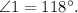 \angle 1=118^{\circ}.