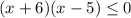 (x+6)(x-5)\leq0