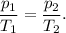 \dfrac{p_1}{T_1} = \dfrac{p_2}{T_2}.