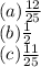 (a) \frac{12}{25} \\(b) \frac{1}{2} \\ (c) \frac{11}{25}