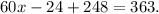 60x - 24 + 248 = 363.