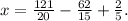 x = \frac{121}{20} - \frac{62}{15} + \frac{2}{5}.