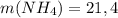 m(NH_{4} )=21,4