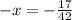 - x = - \frac{17}{42}