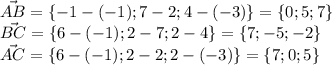 \vec{AB}=\{-1-(-1);7-2;4-(-3)\}=\{0;5;7\}\\\vec{BC}=\{6-(-1);2-7;2-4\}=\{7;-5;-2\}\\\vec{AC}=\{6-(-1);2-2;2-(-3)\}=\{7;0;5\}