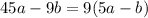 45a - 9b = 9(5a - b)