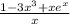 \frac{1-3x^{3}+xe^{x}} {x}