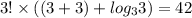 3! \times ((3 +3) + log_33) = 42