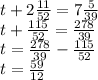 t + 2 \frac{11}{52} = 7 \frac{5}{39} \\ t + \frac{115}{52} = \frac{278}{39} \\ t = \frac{278}{39} - \frac{115}{52} \\ t = \frac{59}{12}