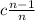 c \frac{n - 1}{n}