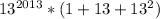 13^{2013} *(1+13+13^{2} )