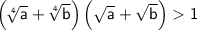 \sf \left(\sqrt[\sf 4]{\sf a}+\sqrt[\sf 4]{\sf b}\right)\left(\sqrt{a}+\sqrt{b}\right)1