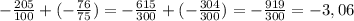 -\frac{205}{100} + (-\frac{76}{75}) = -\frac{615}{300} + (-\frac{304}{300}) = -\frac{919}{300} = -3,06