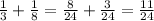 \frac{1}{3} + \frac{1}{8} = \frac{8}{24} + \frac{3}{24} = \frac{11}{24}